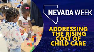 Addressing the Rising Cost of Child Care | Nevada Week