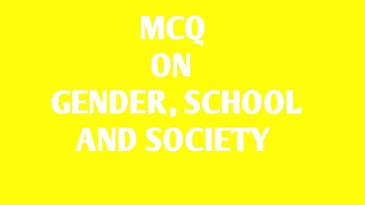 MCQ on Gender, school and society ( Equity, Equality and Social stratification)