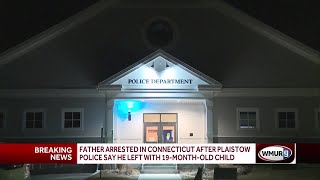 Father arrested, 19-month-old safe after evening-long search that started in Plaistow
