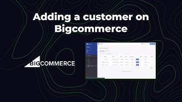 Adding a customer on Bigcommerce