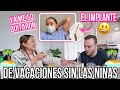 💉🩸 ME QUITARON EL IMPLANTE 😃+ NOS VAMOS DE VACACIONES SIN LAS NIÑAS 🏝️LLEGÓ UNA CAJA PARA MI TIENDA😱