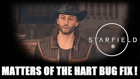 MATTERS OF THE HART bug fix - What to do when Sam does not show up - Starfield Game