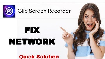 How To Fix And Solve Network On Glip Screen Recorder App | Easy Fix