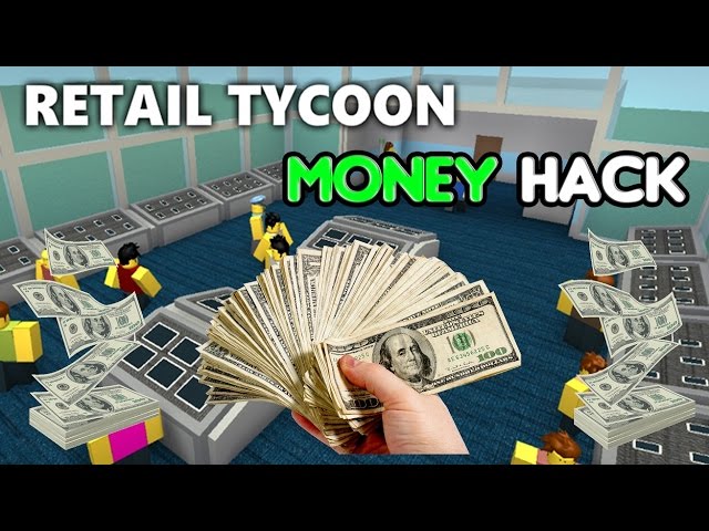 Roblox Retail Tycoon Insane Money Glitch Hack Working August 2016 Youtube - roblox retail tycoon money glitch