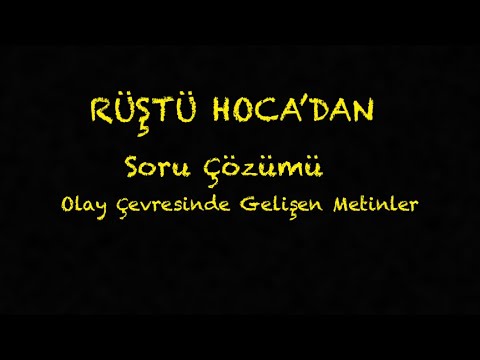 5) SORU ÇÖZÜMÜ / Olay Çevresinde Gelişen Metinler ( RÜŞTÜ HOCA )