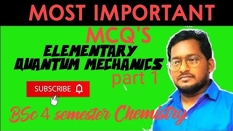 Elementary quantum mechanics objective questions bsc 4 semester chemistry @STUDYPOINTSSMall