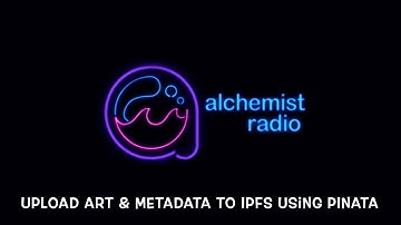 05.  Upload your art and metadata to IPFS with Pinata.cloud