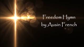 Freedom Hymn by Austin French - Lyric Video