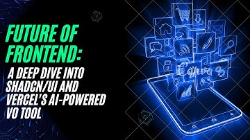 Exploring the Future of Frontend: A Deep Dive into shadcn/ui and Vercel
