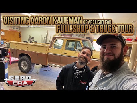 Visiting Aaron Kaufman at Arclight Fab & Full Shop & Truck Tour | Ford Era