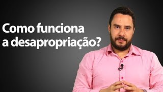 Como funciona a desapropriação? - Super Revisão