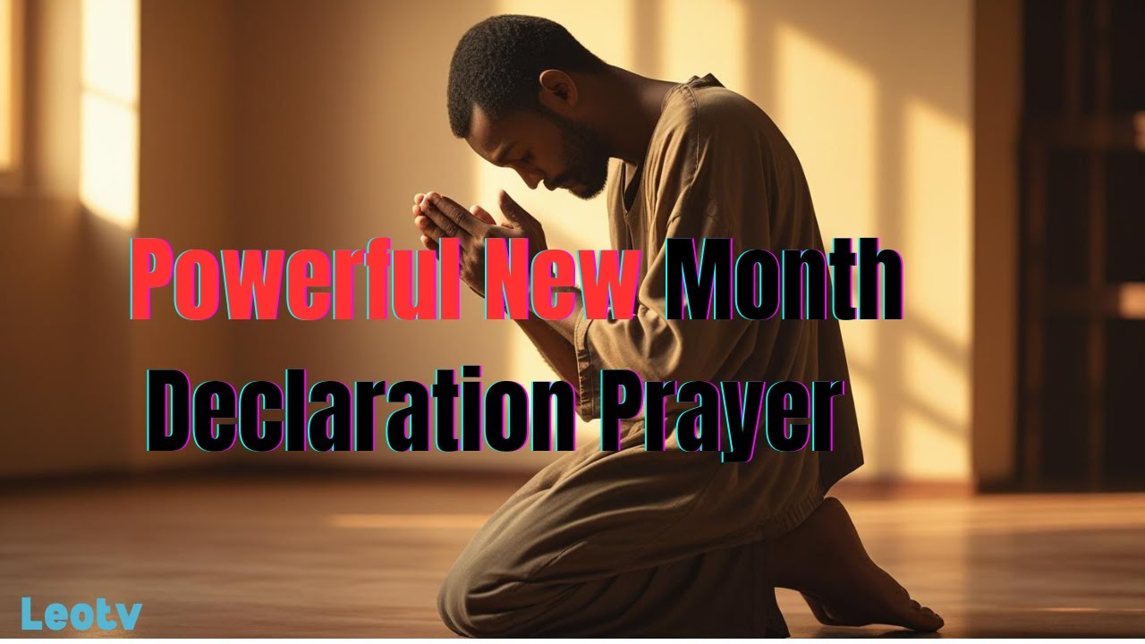 Powerful New Month Declaration Prayer | Finish Strong & Let God ...