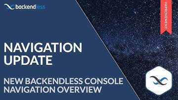 New Backendless Console Navigation Overview