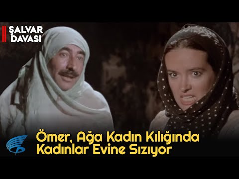 Şalvar Davası | Ömer Ağa Kadın Kılığında Kadınlar Evine Sızıyor!