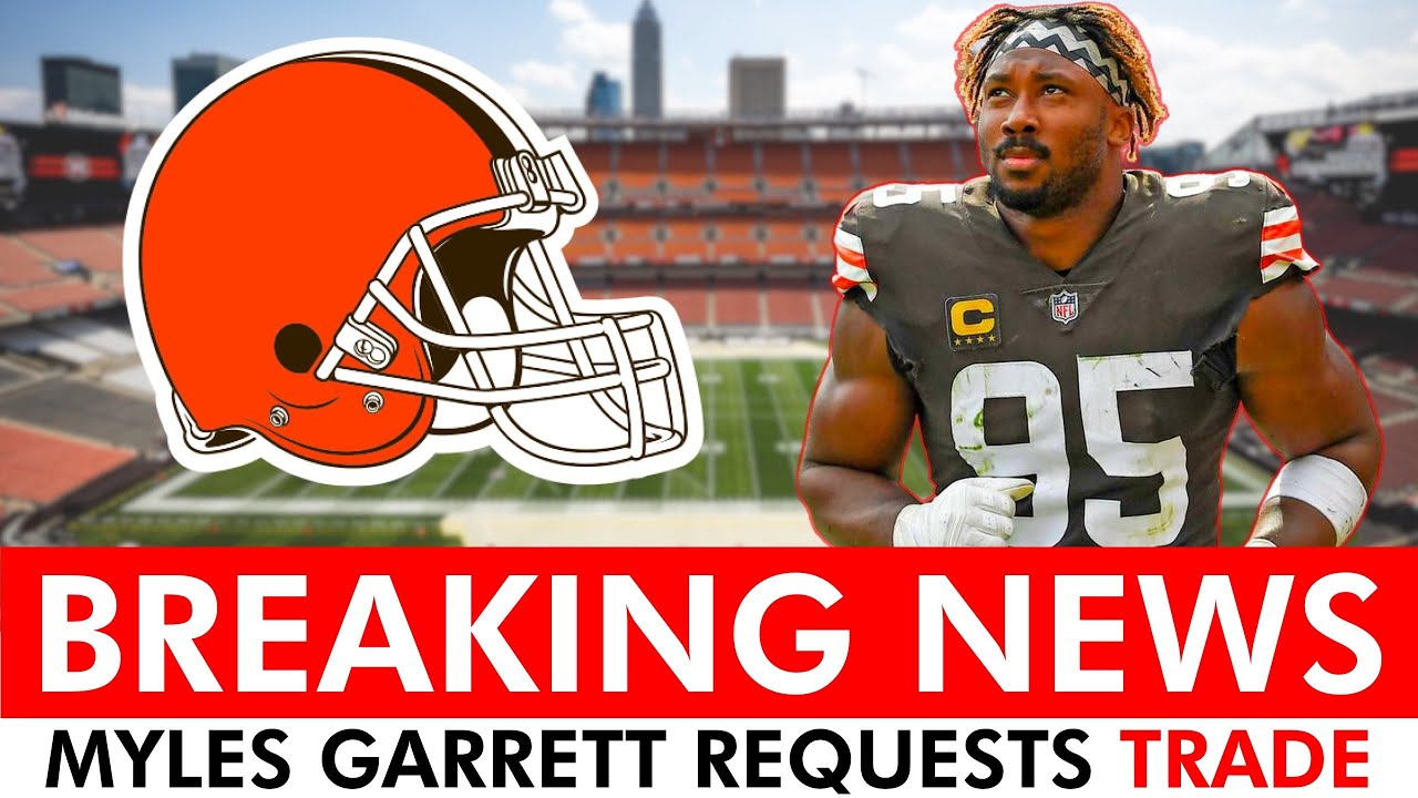 🚨 Myles Garrett REQUESTS A TRADE From Cleveland Browns | Instant Reaction  + Browns News