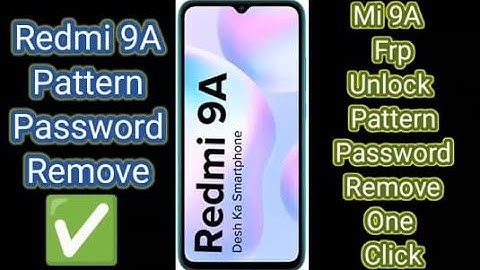 Redmi 9A /Mi9A FRP Remove Pattern/Password Remove And Google Account Unlock One Click 2023
