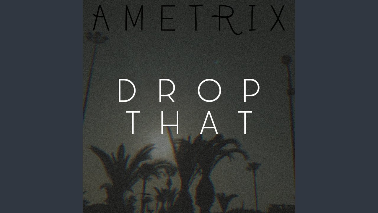 Watch drop that on YouTube Watch drop that on YouTube