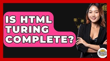 Is HTML Turing Complete? - CryptoBasics360.com