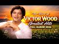 The Best of Victor Wood: Greatest Hits Full Album 2026 - Eternally, A Tear Fell#victorwood