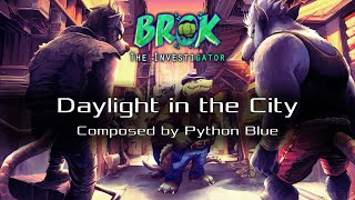 Brok: The InvestiGator OST - Daylight in the City