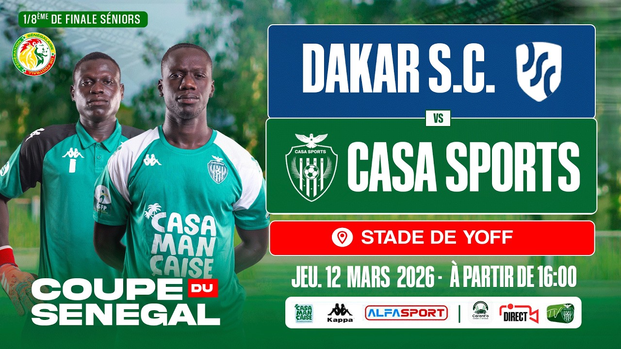 🔴[DIRECT //1/8éme FINALE COUPE DU SÉNÉGAL - DAKAR SC 🆚 AS CASA SPORTS ...