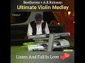 Beethovenarrahman ultimate violin medley