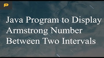 Java Program to Display Armstrong Number Between Two Intervals