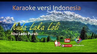 Lagu Viral [ Kuda Laka Loli - Abu Lado Purab ] Karaoke Versi Lirik Indonesia