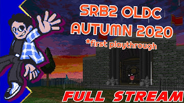 [SRB2] OLDC Autumn 2020 First Playthrough [Full Stream]