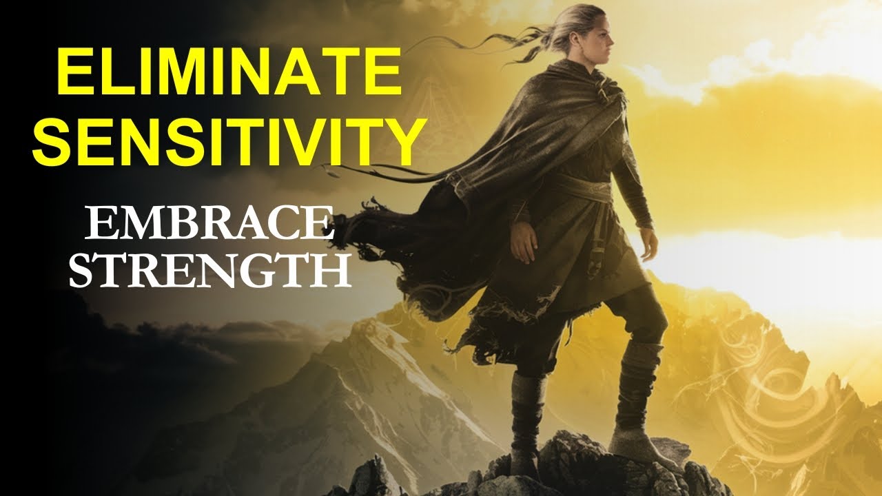 🔥 The First Step to Strength – Eliminate Your Sensitivity 💪 | Ancient Wisdom