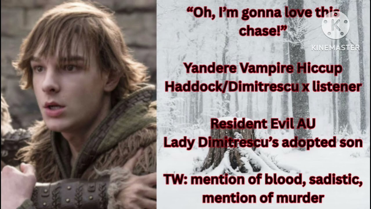 “Oh, I’m going to love this chase!” Yandere Vampire Hiccup Haddock/Dimitrescu x listener 