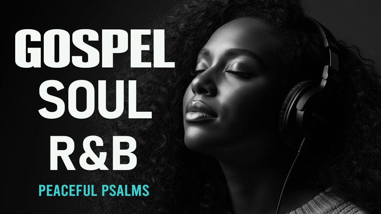 BEST Relaxing Psalms R&B 🎧 Christian Gospel Music for Prayer & Sleep