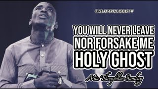 You Will Not Leave Nor Forsake Me | Min Theophilus Sunday | Glorycloudtv | 1spirit