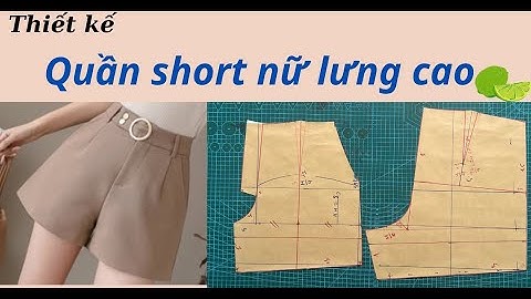 131/ Cắt quần short nữ lưng cao- Thiết kế quần short nữ cạp cao- cắt quần đùi