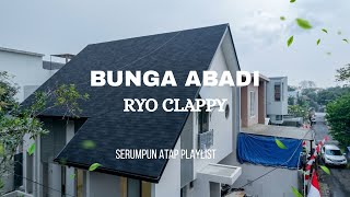 Download lagu Bunga abadi - Ryo clappy (lyric video serumpun atap playlist)