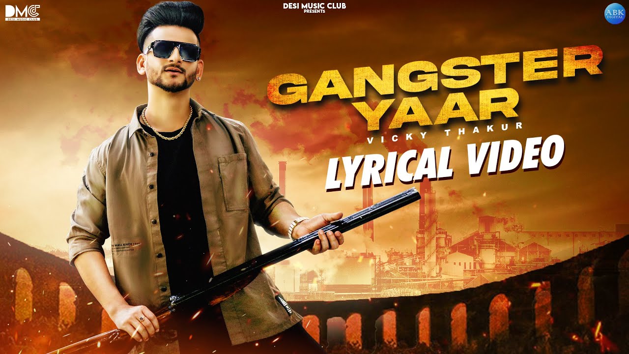 Gangster Yaar (Lyrical Video) Vicky Thakur Somi New Haryanvi