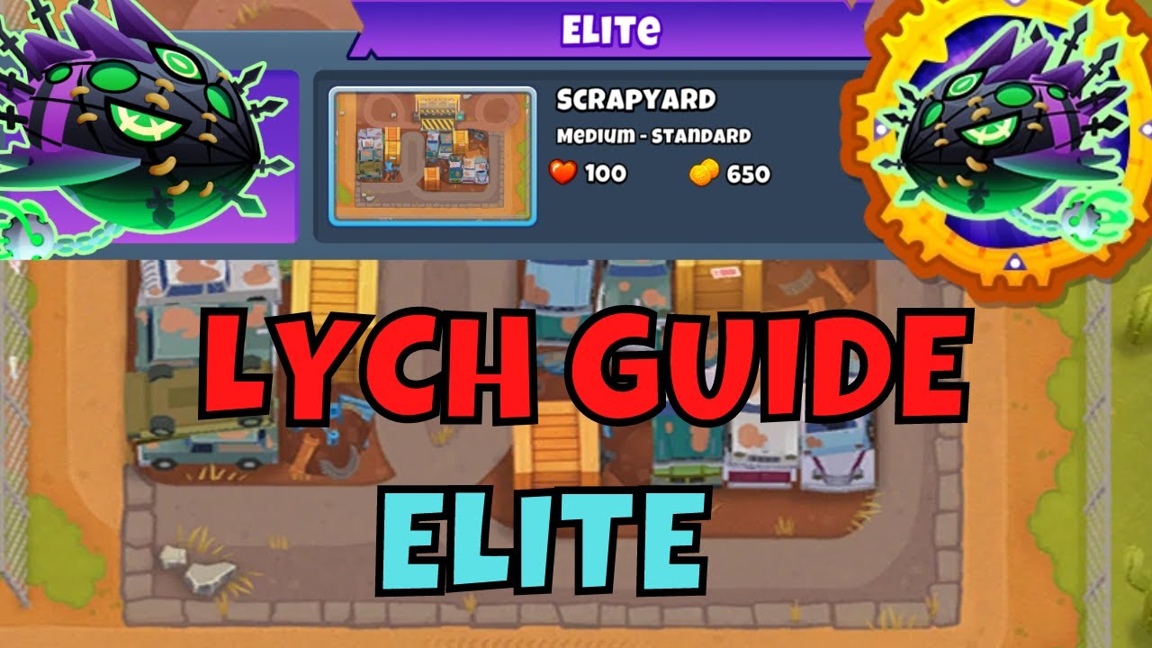 Lych ELITE || BUGGED without Tier 5 || Scrapyard BTD6