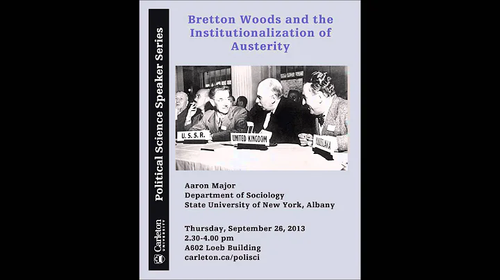 Aaron Major "Bretton Woods and the Institutionaliz...