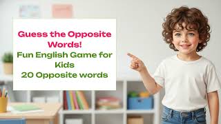 Guess the Opposite Words 🔄 | Fun Quiz for Kids & English Learners | 👧🧒 Kids & Child-Friendly screenshot 4