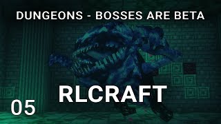 RLCraft EP5 Dungeons - Bosses are Beta in RLCraft