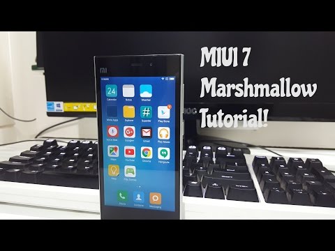 How to Install MIUI 7 Android  6.0 Marshmallow on Xiaomi Mi3/Mi4