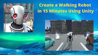 Create a Walking Robot  in 15 Minutes using Unity