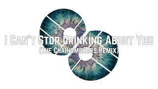 Bebe Rexha - I Can't Stop Drinking About You (Chainsmokers Remix) (Lyrics)