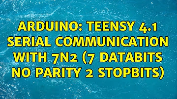 Arduino: Teensy 4.1 serial communication with 7N2 (7 databits no parity 2 stopbits)