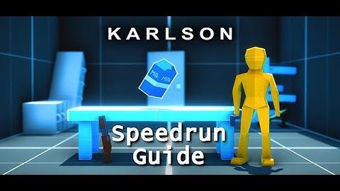 [OLD] Karlson 3D Any% Full Game Speedrun Guide