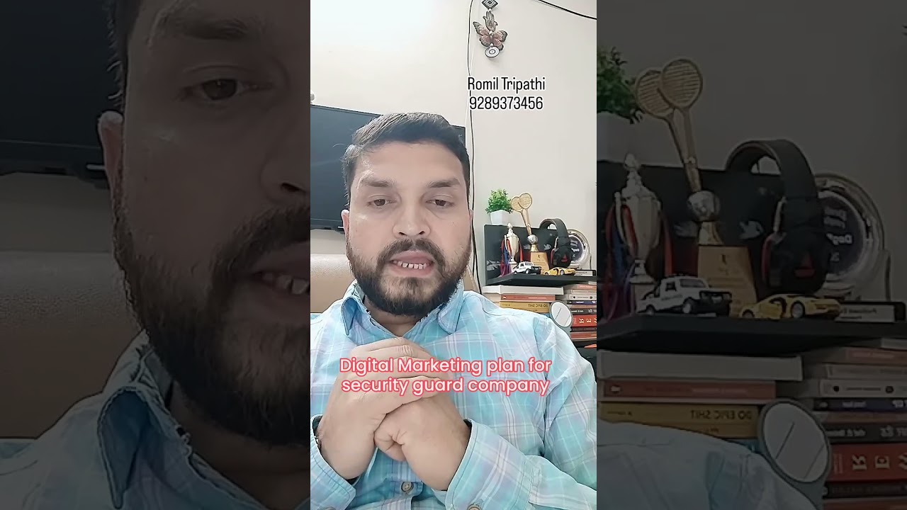 Digital Marketing plan for security guard company. Romil Tripathi - Best SEO Expert India