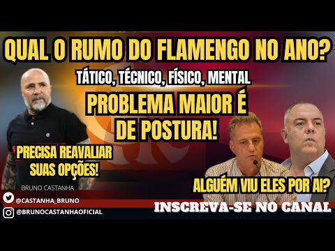 QUAL RUMO DO FLAMENGO NO ANO? TA FALTANDO POSTURA! DIRETORIA QUE NÃO BOTA A CARA!