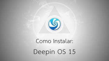 Instalar Deepin OS 15 - Uma distribuição quase que única [#Install Linux 7]