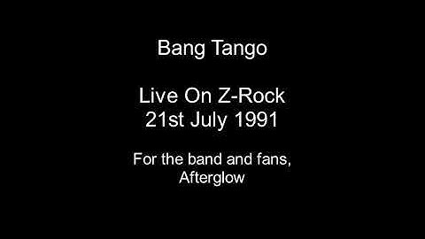 Bang Tango - Live On Z-Rock -21st July 1991