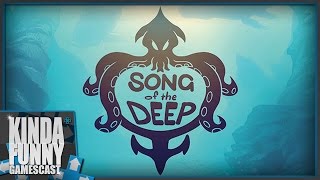 Song of the Deep Review - Kinda Funny Gamescast Ep. 77 (Pt. 1)
